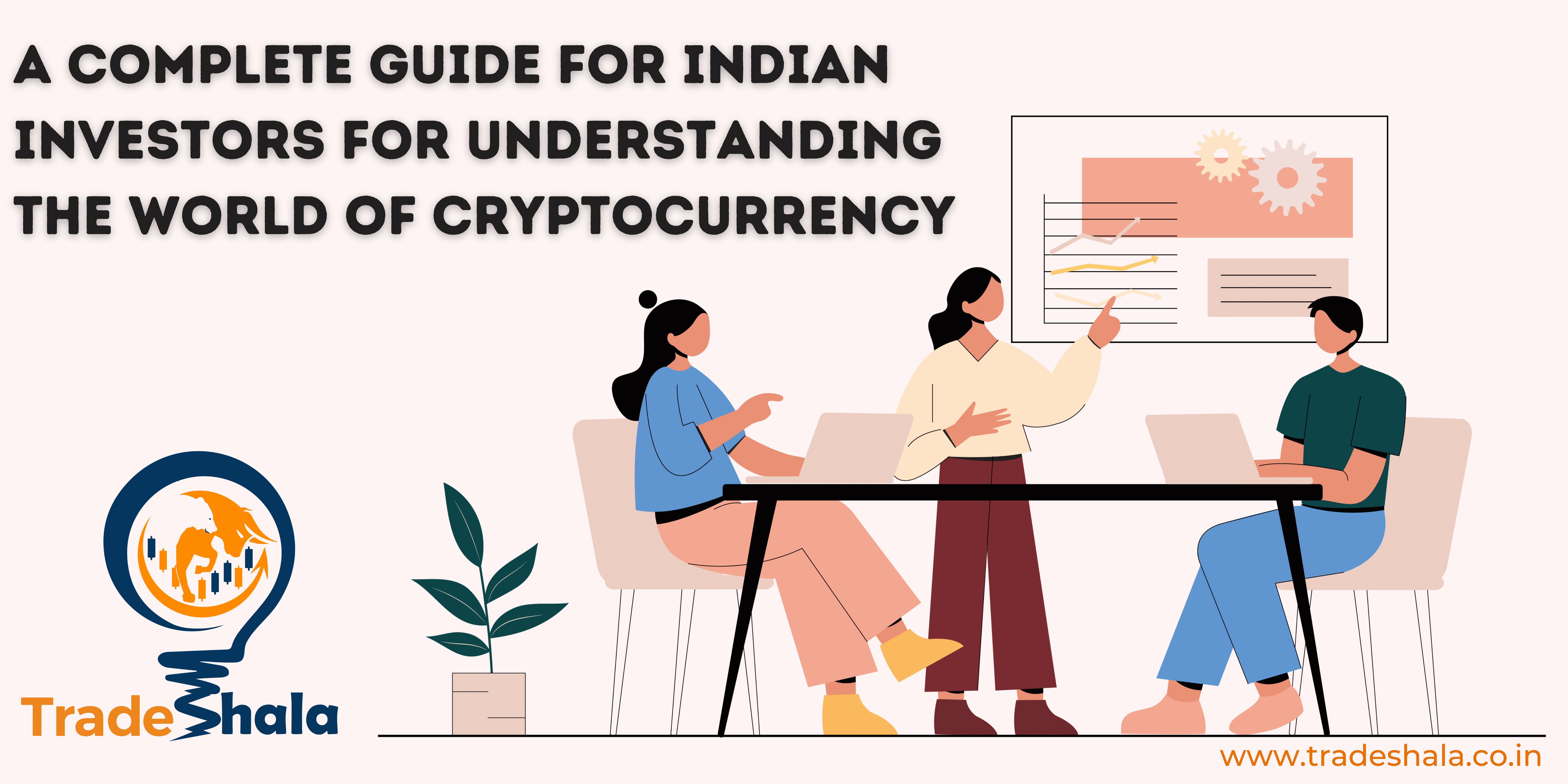 A Complete Guide for Indian Investors for Understanding the World of  Cryptocurrency - TradeShala